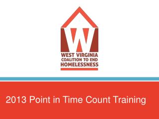 2013 Point in Time Count Training