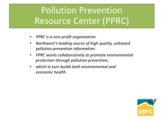PPRC is a non-profit organization. Northwest’s leading source of high quality, unbiased pollution prevention informatio