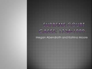 Supreme court Cases : 1734-1999