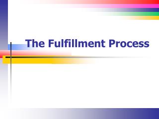 The Fulfillment Process