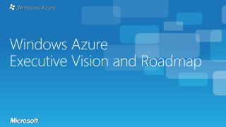 Windows Azure Executive Vision and Roadmap