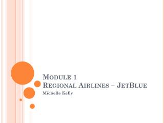 Module 1 Regional Airlines – JetBlue