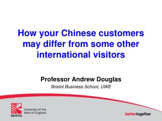 How your Chinese customers may differ from some other international visitors