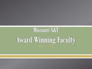 Missouri S&amp;T Award Winning Faculty