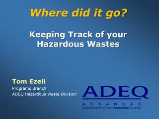 Where did it go? Keeping Track of your Hazardous Wastes