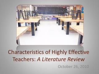Characteristics of Highly Effective Teachers: A Literature Review