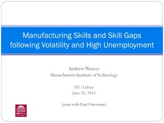 Manufacturing Skills and Skill Gaps following Volatility and High Unemployment
