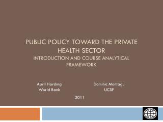 Public Policy toward the Private Health Sector Introduction and Course Analytical Framework