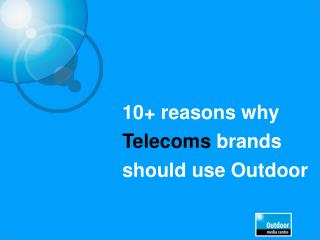 10+ reasons why Telecoms brands should use Outdoor