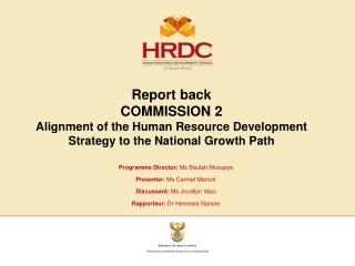 Report back COMMISSION 2 Alignment of the Human Resource Development Strategy to the National Growth Path