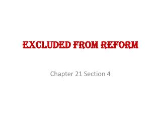 Excluded from Reform