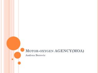 Motor-oxygen AGENCY(MOA)