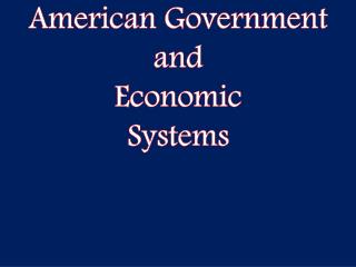American Government and Economic Systems