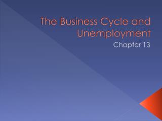 The Business Cycle and Unemployment