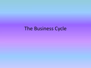 The Business C ycle