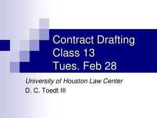 Contract Drafting Class 13 Tues. Feb 28