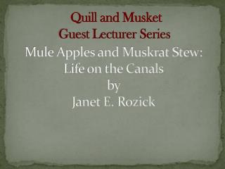 Mule Apples and Muskrat Stew: Life on the Canals by Janet E. Rozick