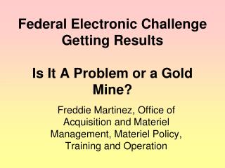 Federal Electronic Challenge Getting Results Is It A Problem or a Gold Mine?