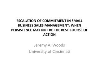 Escalation of commitment in SMALL BUSINESS sales management: when persistence may not be the best course of action