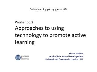 Workshop 2: Approaches to using technology to promote active learning