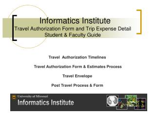 Informatics Institute Travel Authorization Form and Trip Expense Detail Student &amp; Faculty Guide