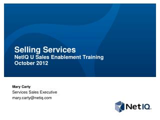 Selling Services NetIQ U Sales Enablement Training October 2012