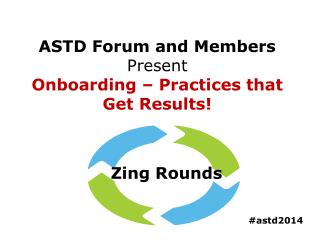 ASTD Forum and Members Present Onboarding – Practices that Get Results!