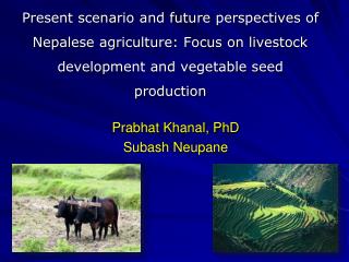 Present scenario and future perspectives of Nepalese agriculture: Focus on livestock development and vegetable seed p