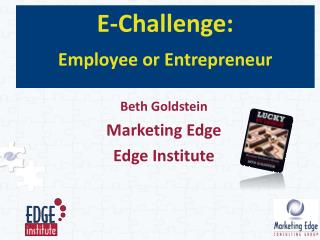 E-Challenge: Employee or Entrepreneur