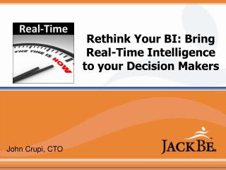 Rethink Your BI: Bring Real-Time Intelligence to your Decision Makers