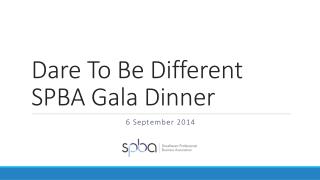 Dare To Be Different SPBA Gala Dinner