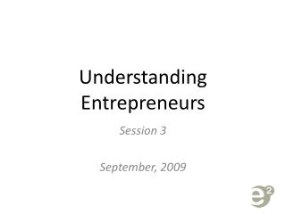 Understanding Entrepreneurs