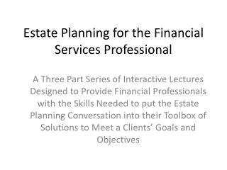 Estate Planning for the Financial Services Professional