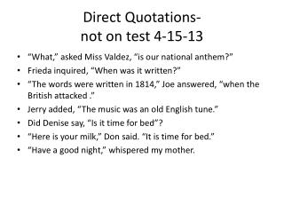 Direct Quotations- not on test 4-15-13