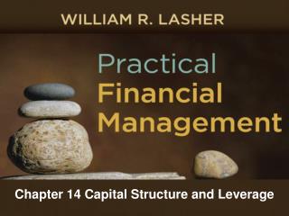 Chapter 14 Capital Structure and Leverage