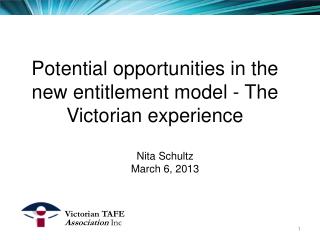 Potential opportunities in the new entitlement model - The Victorian experience