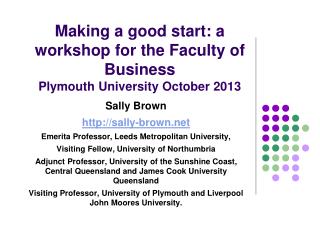 Making a good start: a workshop for the Faculty of Business Plymouth University October 2013