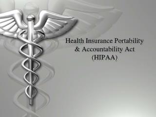 Health Insurance Portability &amp; Accountability Act (HIPAA)