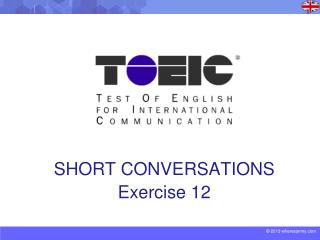 SHORT CONVERSATIONS Exercise 12