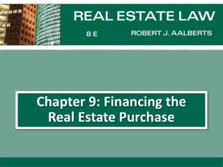 Chapter 9: Financing the Real Estate Purchase