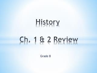 History Ch. 1 &amp; 2 Review