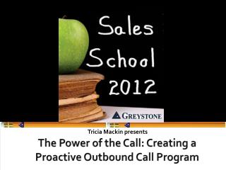 The Power of the Call: Creating a Proactive Outbound Call Program