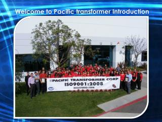 Welcome to Pacific transformer Introduction