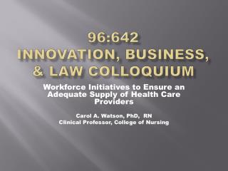 96:642 Innovation, Business, &amp; Law Colloquium