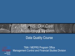 MEPRS: Our Cost Accounting System