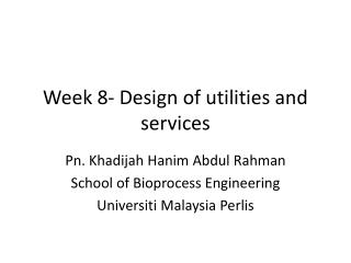 Week 8- Design of utilities and services