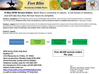 Ft Bliss DPW Service Orders . Work that is corrective in nature, is not known in advance, and will take less than 40 ma