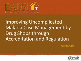Improving Uncomplicated Malaria Case Management by Drug Shops through Accreditation and Regulation
