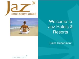 Welcome to Jaz Hotels &amp; Resorts Sales Department
