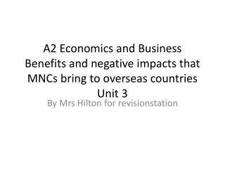 A2 Economics and Business Benefits and negative impacts that MNCs bring to overseas countries Unit 3